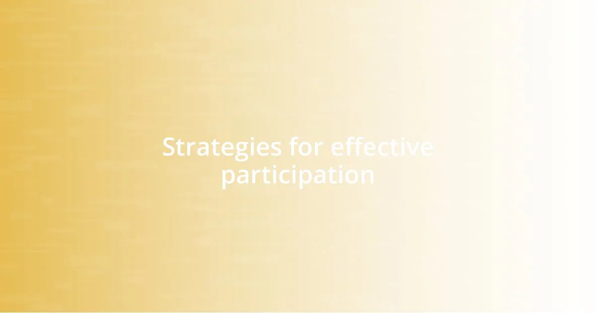 Strategies for effective participation