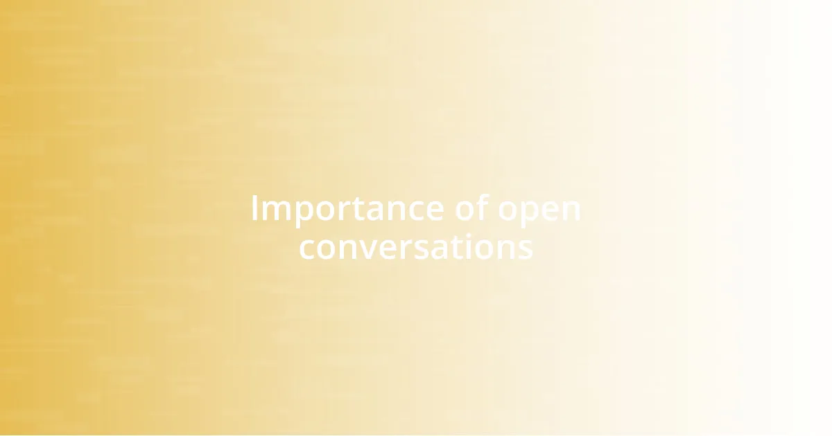 Importance of open conversations