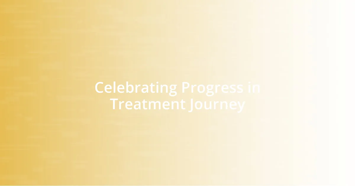 Celebrating Progress in Treatment Journey