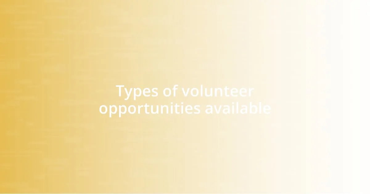 Types of volunteer opportunities available