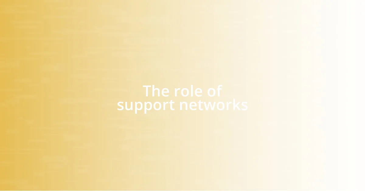 The role of support networks