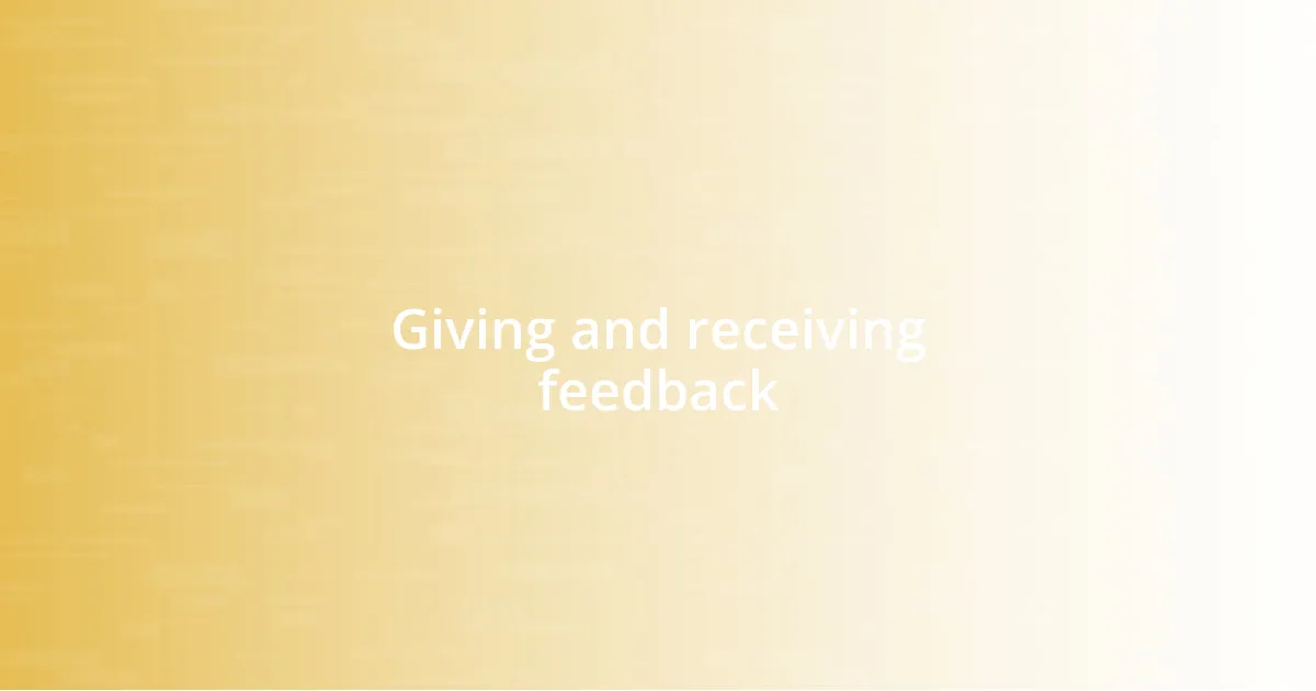 Giving and receiving feedback