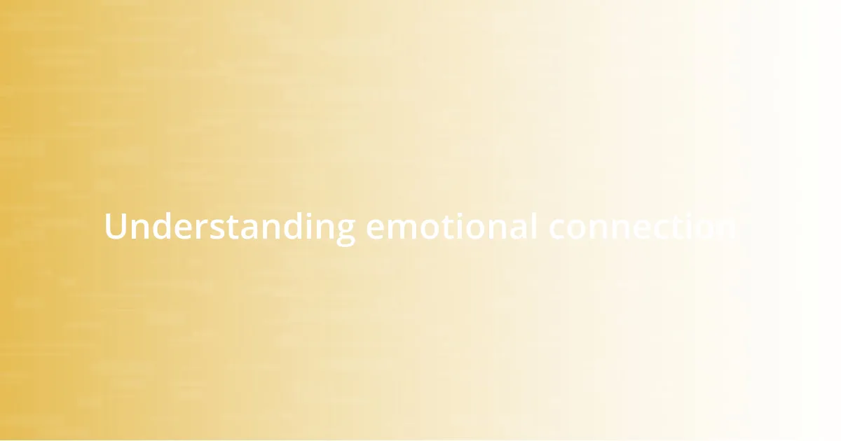 Understanding emotional connection