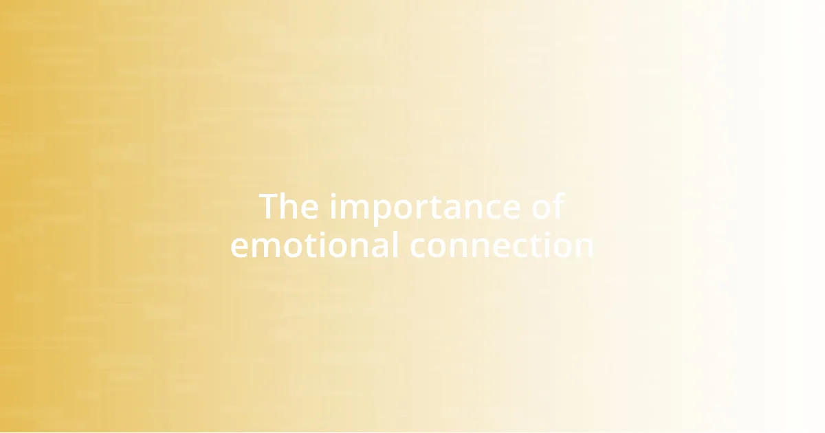 The importance of emotional connection