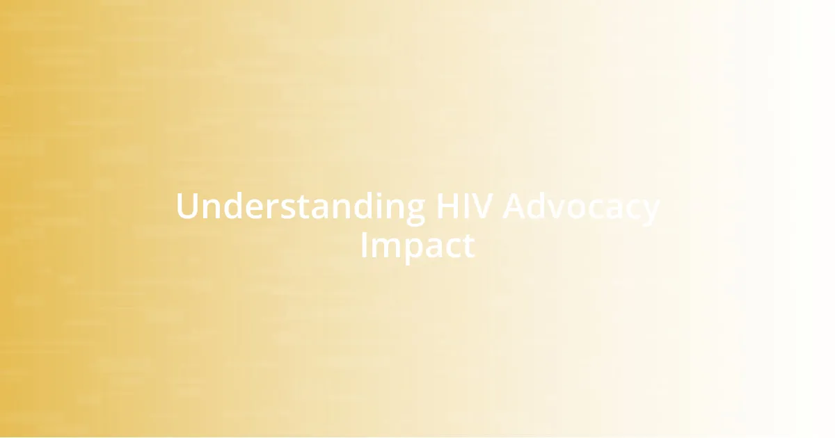 Understanding HIV Advocacy Impact