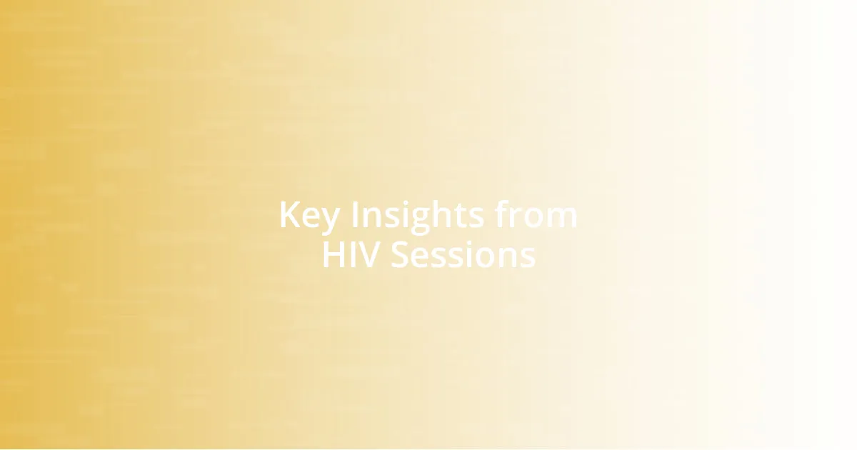 Key Insights from HIV Sessions