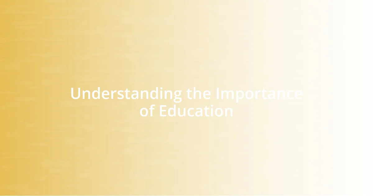 Understanding the Importance of Education