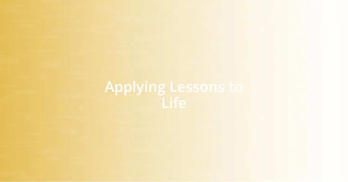 Applying Lessons to Life