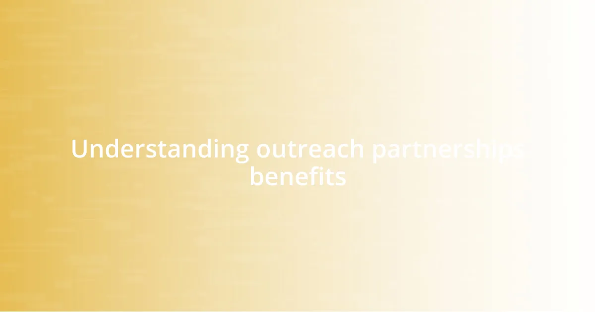 Understanding outreach partnerships benefits