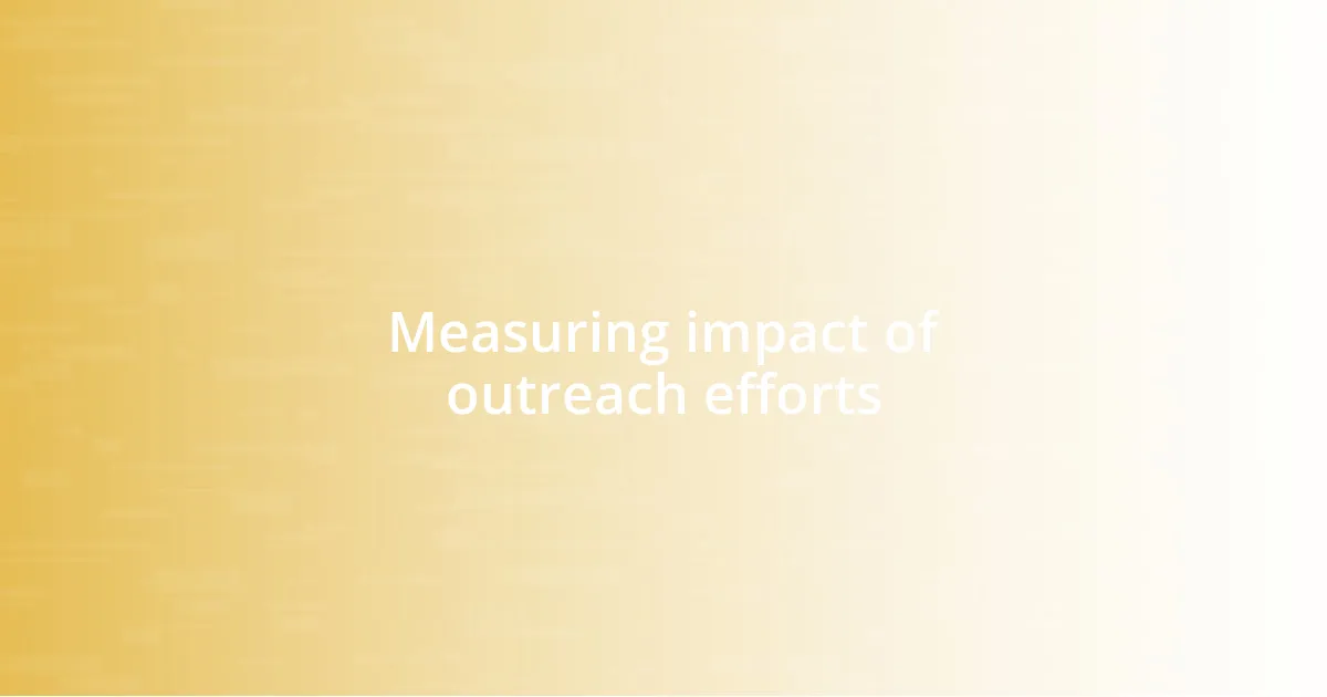 Measuring impact of outreach efforts