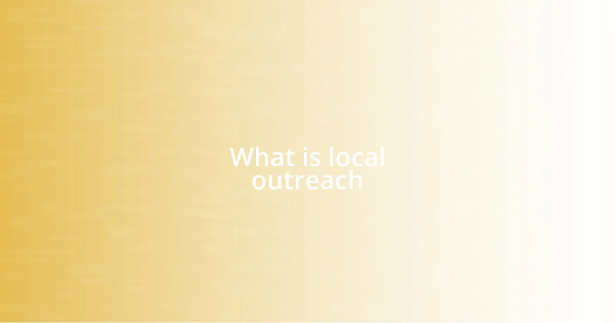 What is local outreach