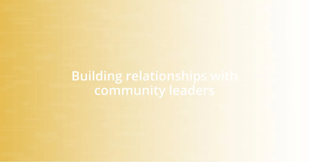 Building relationships with community leaders