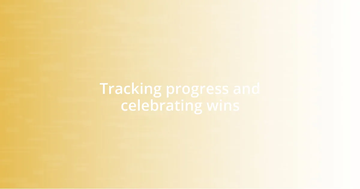 Tracking progress and celebrating wins