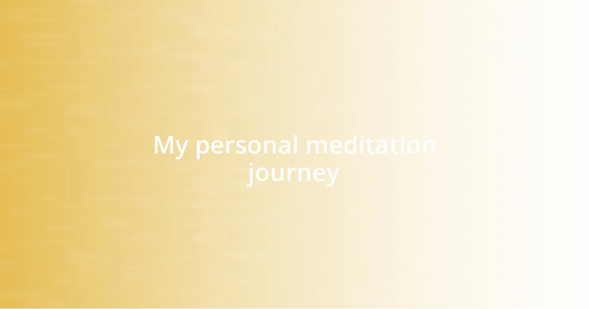 My personal meditation journey