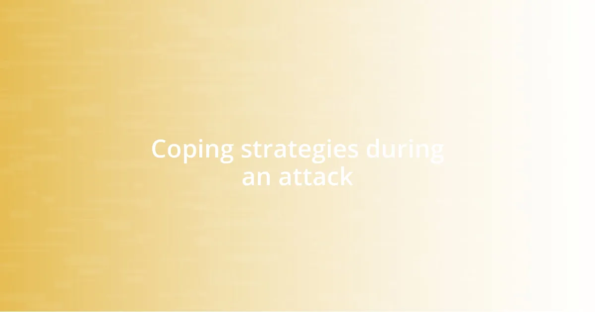 Coping strategies during an attack