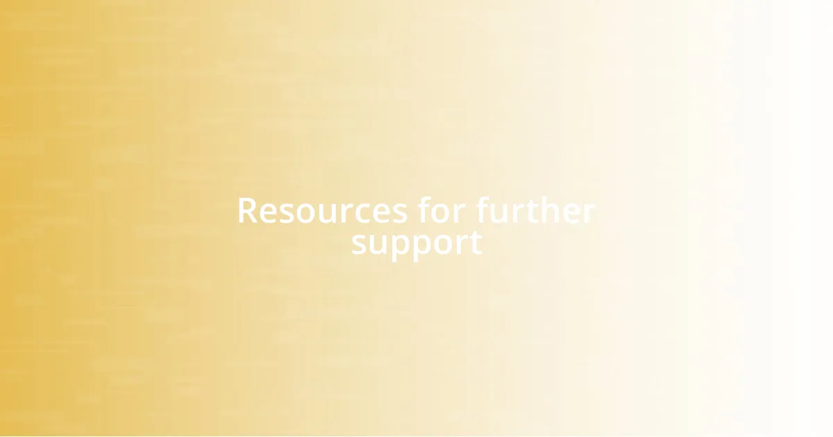 Resources for further support