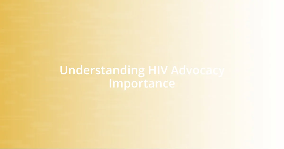 Understanding HIV Advocacy Importance