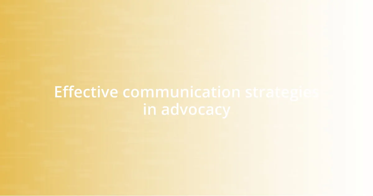 Effective communication strategies in advocacy